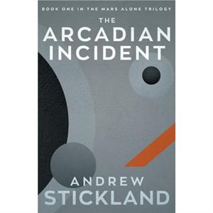 The Arcadian Incident by Andrew Stickland