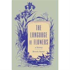 The Language Of Flowers by Beverly Seaton