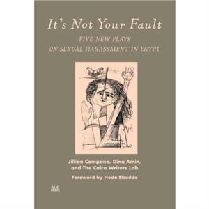 Its Not Your Fault by The Cairo Writers Lab