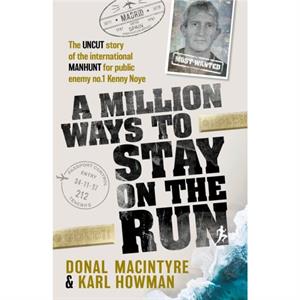 A Million Ways to Stay on the Run by Karl Howman