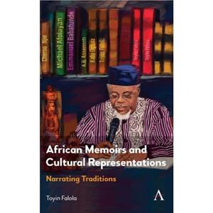 African Memoirs and Cultural Representations by Toyin Falola