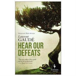 Hear Our Defeats by Laurent Gaude