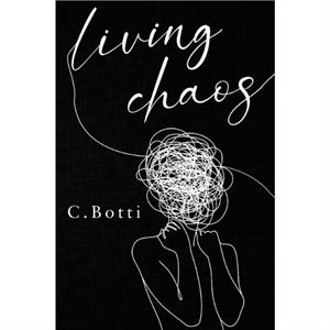 Living Chaos by C. Botti