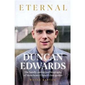 Duncan Edwards Eternal by Wayne Barton