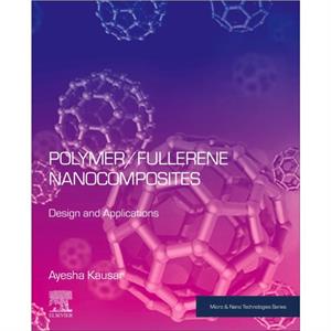 PolymerFullerene Nanocomposites by Ayesha Kausar