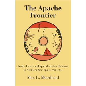 The Apache Frontier by Max L. Moorhead