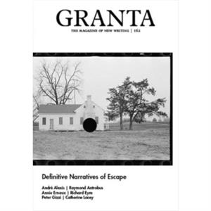 Granta 162 Definitive Narratives of Escape by Sigrid Rausing