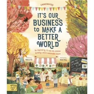 Its Our Business to Make a Better World by Rebecca Hui