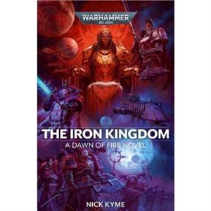 The Iron Kingdom by Nick Kyme