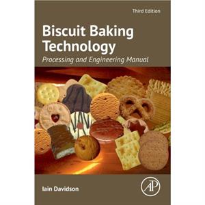 Biscuit Baking Technology by Davidson & Iain Director & Baker Pacific Ltd. & Histon & Cambridge & UK