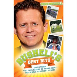 Bushells Best Bits by Mike Bushell