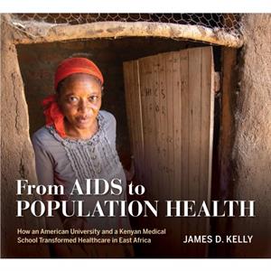 From AIDS to Population Health by James D. Kelly