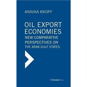 Oil Export Economies by Annika Kropf