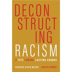 Deconstructing Racism by Joseph Barndt