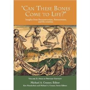 can These Bones Come to Life Volume 2 High in Protean Content by Michael A. Cramer