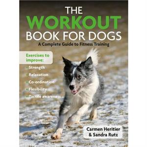 The Workout Book For Dogs by Heretier