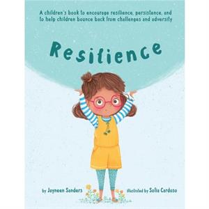 Resilience by Jayneen Sanders