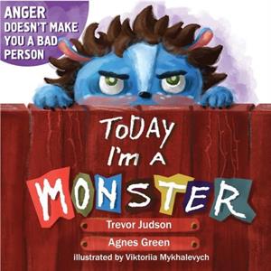 Today Im a Monster by Agnes Green