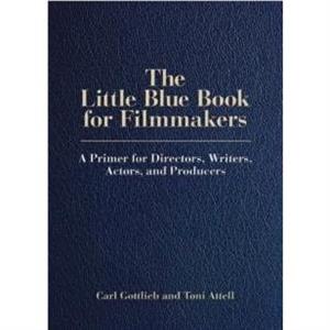 The Little Blue Book for Filmmakers by Toni Attell