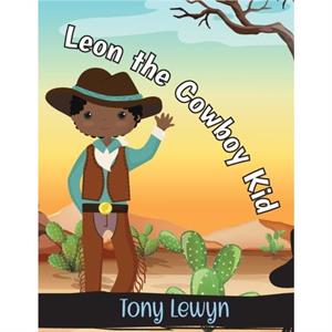 Leon the Cowboy Kid by Tony Lewyn