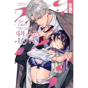 We Cant Do Just Plain Love Volume 1 by Mafuyu Fukita