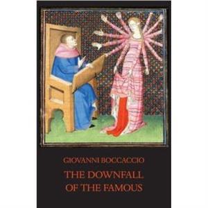 The Downfall of the Famous by Giovanni Boccaccio