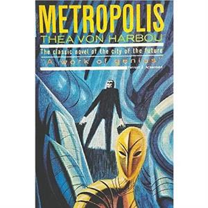 Metropolis by Thea Von Harbou