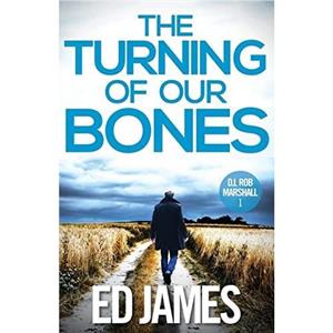 The Turning of our Bones by Ed James