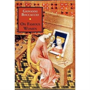 On Famous Women by Professor Giovanni Boccaccio