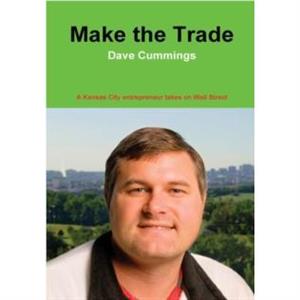 Make the Trade by Dave Cummings