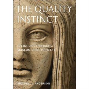 The Quality Instinct by Maxwell L. Anderson