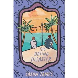 The Dating Disaster by Saxon James