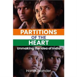 Partitions of the Heart by Harsh Mander