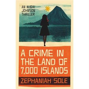 A Crime In The Land of 7000 Islands by Zephaniah Sole