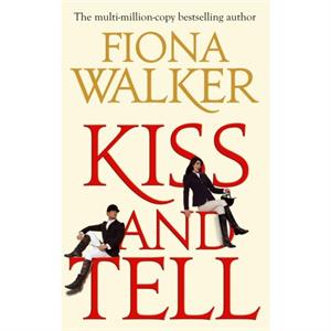 Kiss And Tell by Fiona Walker