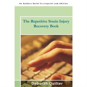 The Repetitive Strain Injury Recovery Book by Deborah Quilter