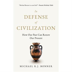 In Defense of Civilization by Michael RJ Bonner