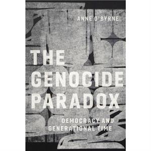 The Genocide Paradox by Anne OByrne