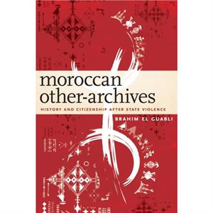 Moroccan OtherArchives by Brahim El Guabli