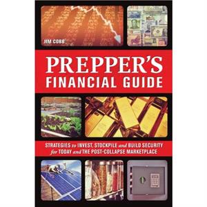 The Preppers Financial Guide by Jim Cobb