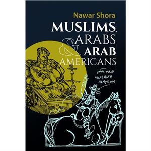 Muslims Arabs and ArabAmericans by Shora & Nawar & JD