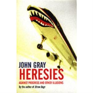 Heresies by John Gray