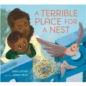 A Terrible Place for a Nest by Sara Levine