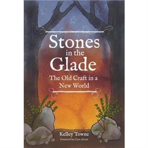 Stones in the Glade by Kelley Kelley Towne Towne