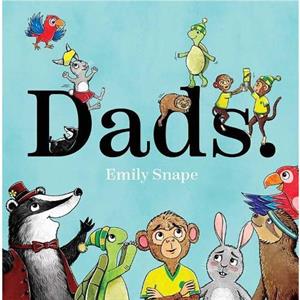 Dads by Emily Snape