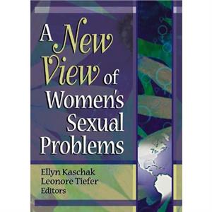 A New View of Womens Sexual Problems by Leonore Tiefer