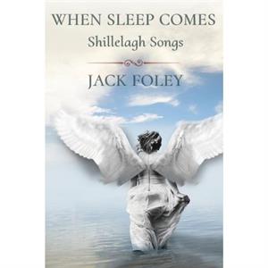 When Sleep Comes by Jack Foley