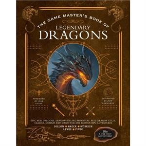 The Game Masters Book of Legendary Dragons by Jim Pinto