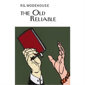 The Old Reliable by P.G. Wodehouse