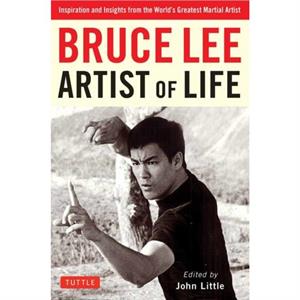 Bruce Lee Artist of Life by John Little